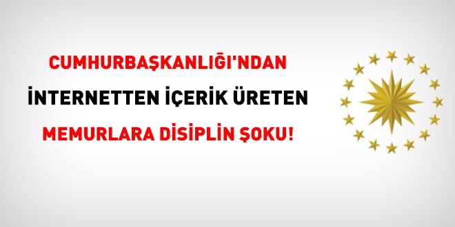 Cumhurba�kanl���'ndan internetten i�erik �reten memura disiplin �oku! - Son Dakika Haber