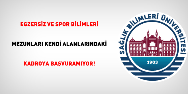 Egzersiz ve spor bilimleri mezunlar� kendi alanlar�ndaki kadroya ba�vuram�yor!