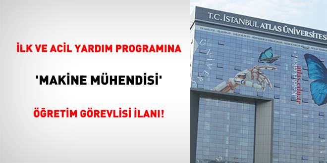 �lk Ve Acil Yard�m Program�na 'Makine M�hendisi'  ��retim G�revlisi �lan�! - Son Dakika Haber