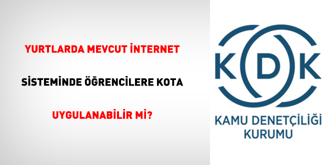 Yurtlarda mevcut internet sisteminde ��rencilere kota uygulanabilir mi?