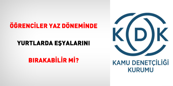 ��renciler yaz d�neminde yurtlarda e�yalar�n� b�rakabilir mi?
