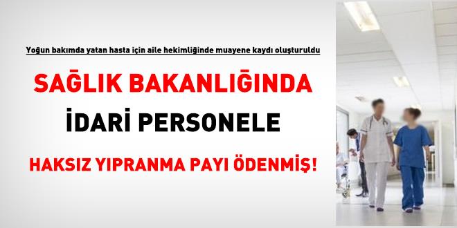 Sa�l�kta, idari personele haks�z y�pranma pay� �denmi� - Son Dakika Haber