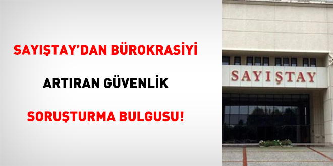 Say��tay'dan B�rokrasiyi Art�ran G�venlik Soru�turma Bulgusu! - Son Dakika Haber