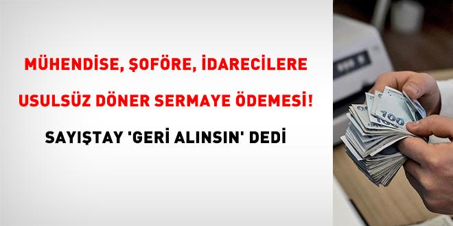 M�hendise, �of�re, idarecilere usuls�z d�ner sermaye: Say��tay 'geri al�ns�n' dedi
