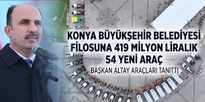 Konya B�y�k�ehir Belediyesi filosuna 419 milyon liral�k 54 yeni ara�
