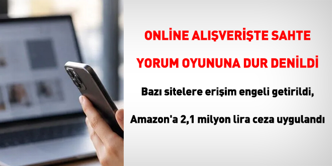 Online al��veri�te sahte yorum oyununa dur denildi: Amazon'a 2,1 milyon lira