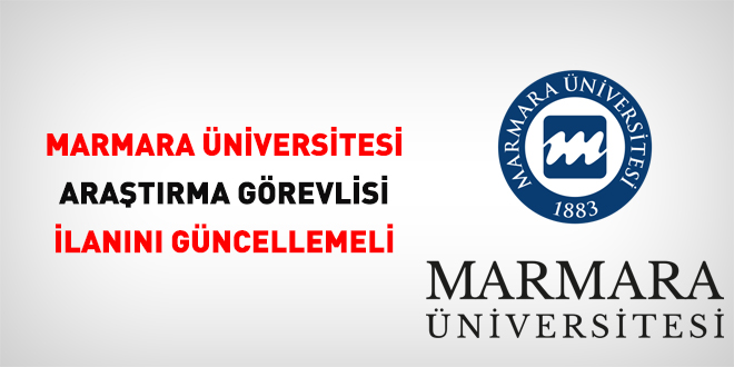 Marmara �niversitesi ara�t�rma g�revlisi ilan�n� g�ncellemeli - Son Dakika Haber