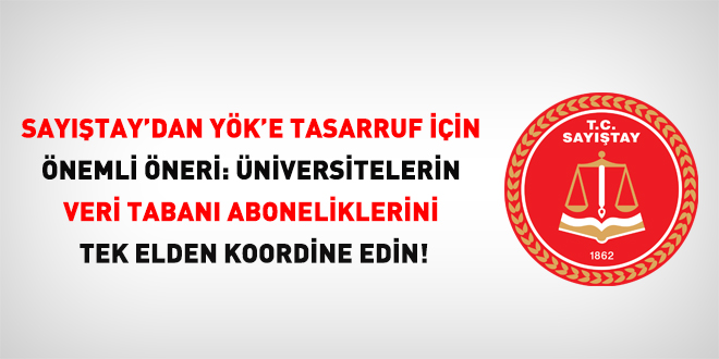 Say��tay'dan Y�K'e tasarruf i�in �nemli �neri:  �niversitelerin veri taban� aboneliklerini tek elden koordine edin! - Son Dakika Haber