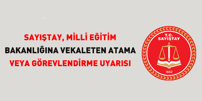 Say��tay, Milli E�itim Bakanl���na vekaleten atama veya g�revlendirme uyar�s� - Son Dakika Haber
