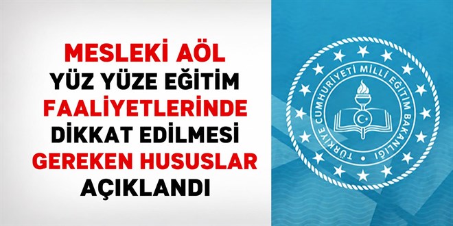 Mesleki A��k ��retim Lisesi Y�z Y�ze E�itim Faaliyetlerinde dikkat edilmesi gereken hususlar a��kland�