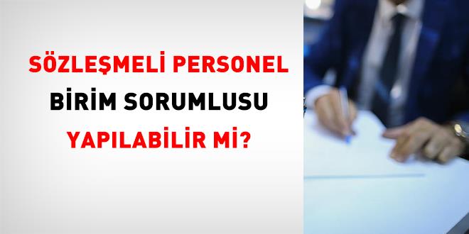 S�zle�meli personel birim sorumlusu olabilir mi?