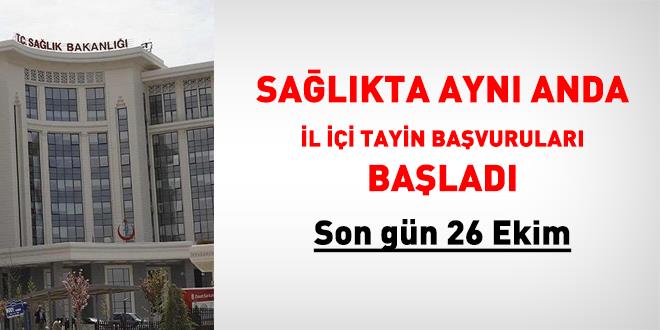 Sa�l�kta ayn� anda il i�i tayin ba�vurular� ba�lad�: Son g�n 26 Ekim