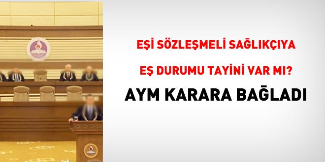 E�i s�zle�meli sa�l�k��ya e� durumu tayini var m�? AYM karara ba�lad�