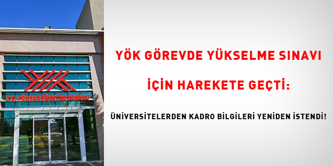 Y�K g�revde y�kselme s�nav� i�in harekete ge�ti: �niversitelerden kado bilgileri    yeniden istendi - Son Dakika Haber