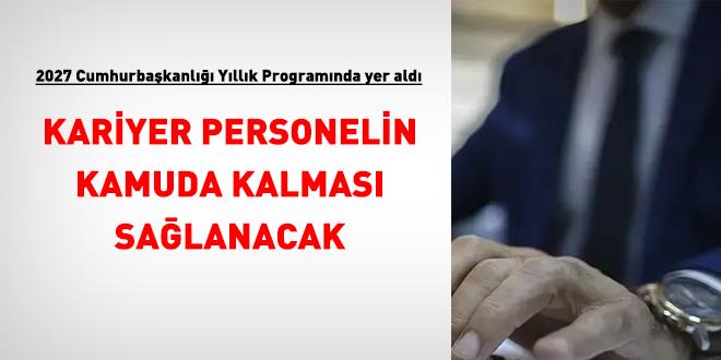 Kariyer personelin kamuda kalmas� sa�lanacak