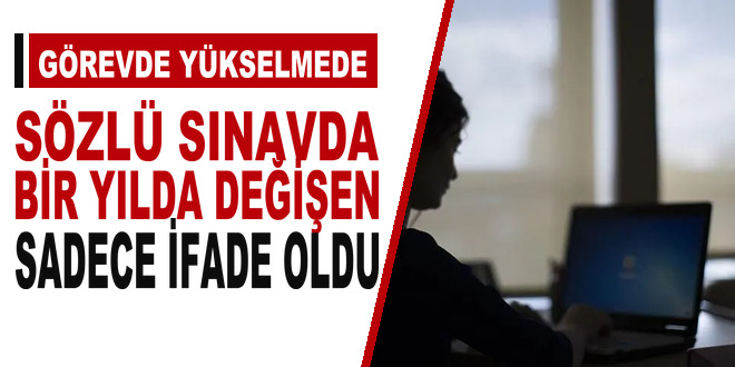 G�revde y�kselmede s�zl� s�nav: Bir y�lda de�i�en sadece ifade oldu - Son Dakika Haber
