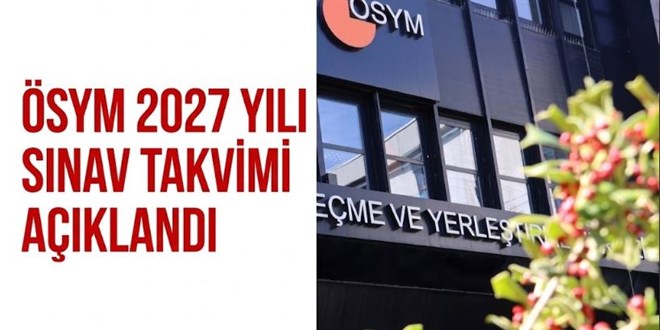 �SYM 2027 Y�l� S�nav Takvimi A��kland� - Son Dakika Haber