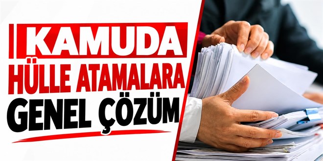 Kamuda H�lle atamalara genel ��z�m - Son Dakika Haber