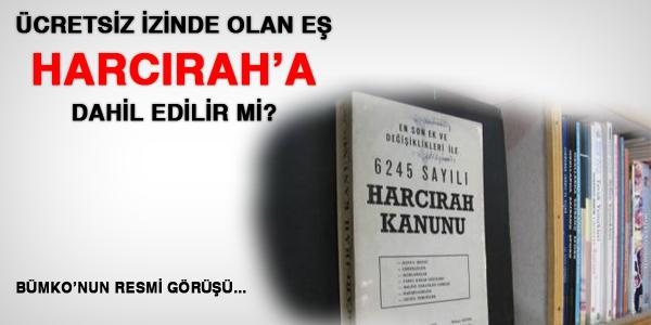 Ücretsiz izinde olan eş, harcıraha dahil edilir mi?