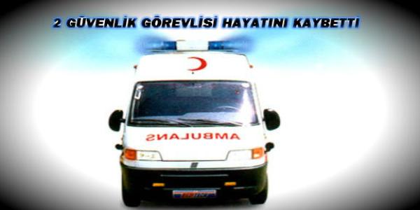 G�venlik g�revlileri karbonmonoksit gaz�ndan zehirlendi