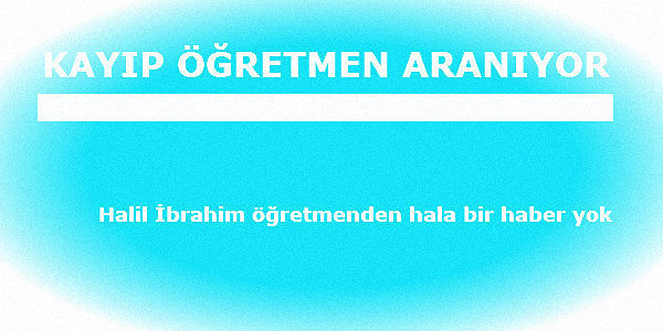 Kayıp öğretmen aranıyor