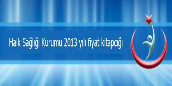 Halk Sağlığı Kurumu 2013 yılı fiyat kitapcığı