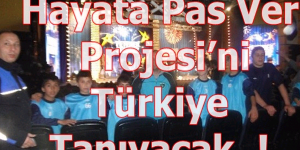 'Hayata pas ver' projesi