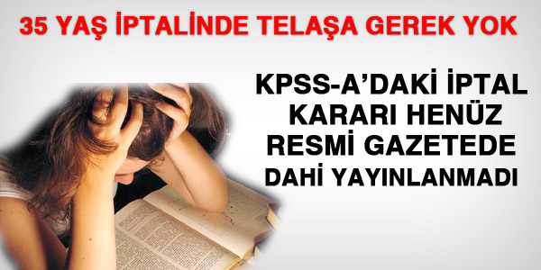 35 yaş iptalinde telaşa gerek yok