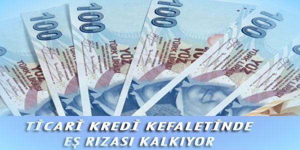 Ticari kredi kefaletinde 'eş rızası' kalkıyor