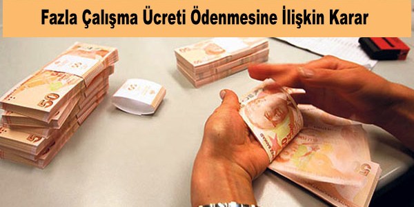 Bazı memurlara, Fazla Çalışma Ücreti Ödenmesine İlişkin Karar