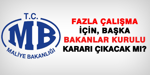 Başka fazla çalışma kararı çıkacak mı?