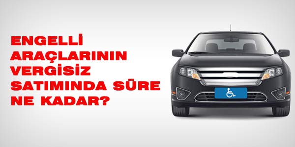 Engelli otolarının vergisiz satışına dair mahkeme kararı