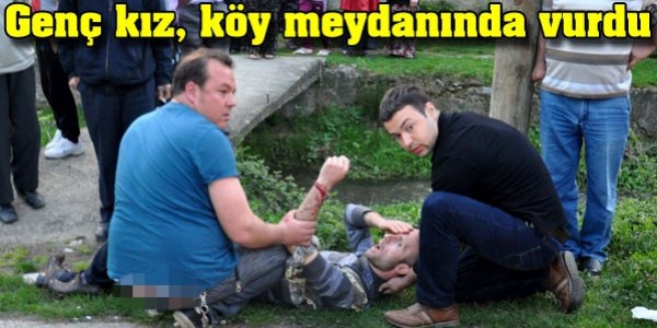 Genç kız kendini rahatsız eden kişiyi köy meydanında vurdu