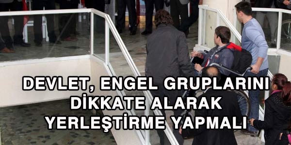 Engel grupları dikkate alınarak atama yapılmalı