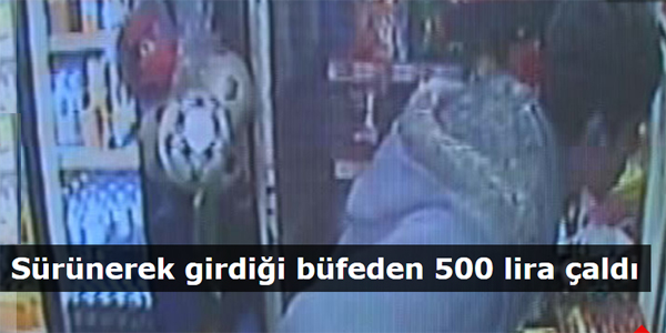 Sürünerek girdiği büfeden 500 lira çaldı