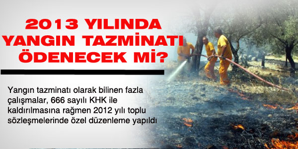 2013 yılında yangın tazminatı ödenecek mi?