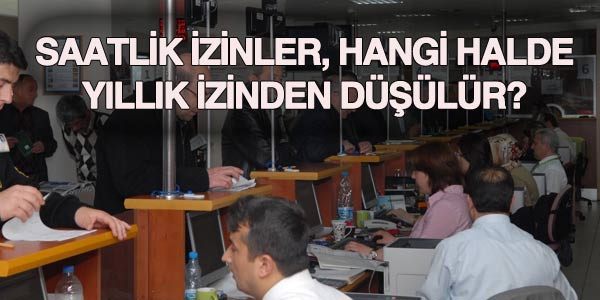 Saatlik izinler yllk izinden dlr m?