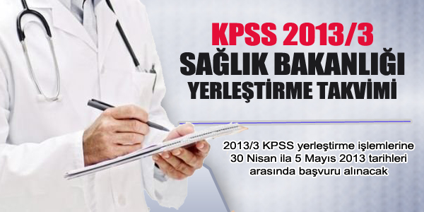 KPSS-2013/3 Salk Bakanl yerletirme takvimi