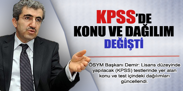 KPSS testlerindeki konu ve dağılımları güncellendi