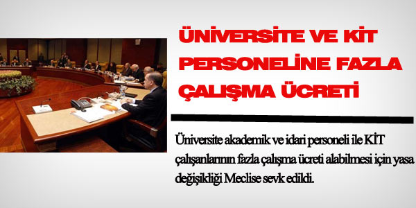 Üniversite ve KİT çalışanları için fazla çalışma ücreti