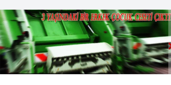 Çöp kamyonunda esrarengiz ceset