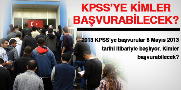 2013 KPSS'ye kimler başvurabilecek?