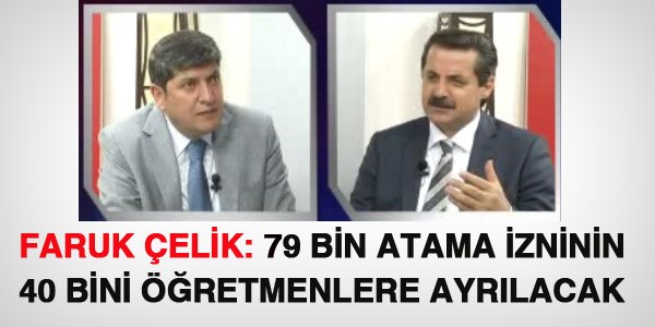 Bakan Çelik: 40 bin öğretmen alınacak