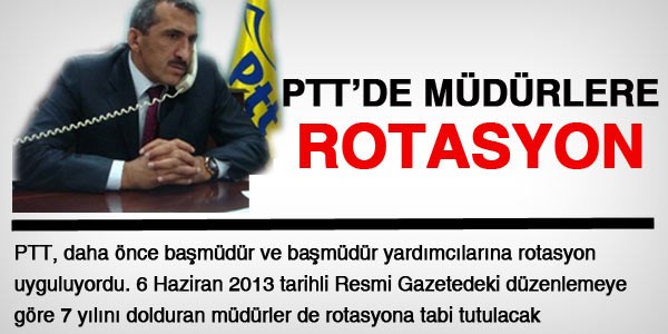 PTT'de, müdürlere rotasyon getirildi