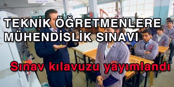 Teknik öğretmenler için mühendislik sınavı başvuru kılavuzu