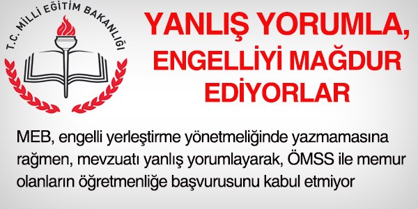 ÖMSS ile atanan, öğretmenliğe başvurabilmeli