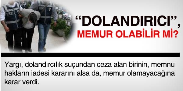 Dolandırıcı, memur olabilir mi?