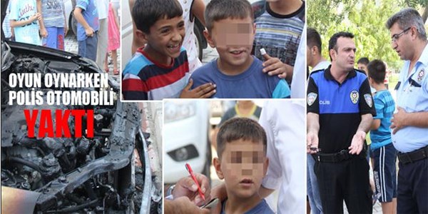 Oyun oynarken polisin otomobilini yaktı