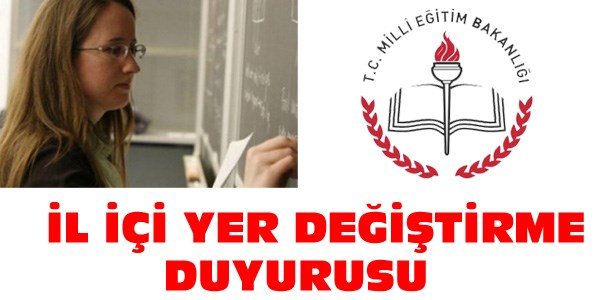 Öğretmenlerin il içi yer değiştirme duyurusu