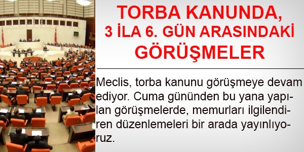 Torba kanunda, son 4 günlük görüşme sonuçları